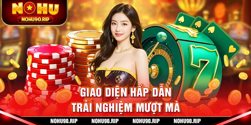 Nohu90 mang đến trải nghiệm cá cược đẳng cấp