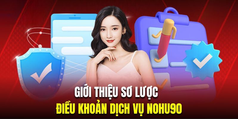 Điều khoản và điều kiện tại hệ thống giải trí Nohu90